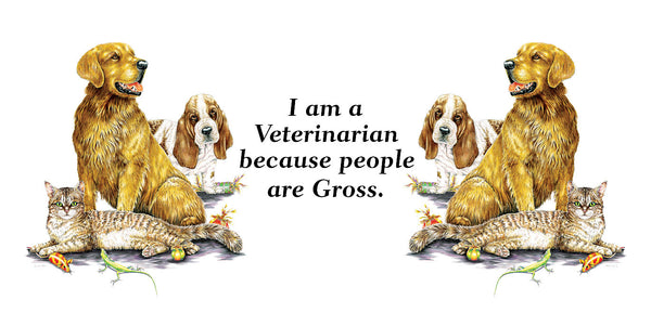 Dogs & Cat "People are Gross" Veterinarian Mug